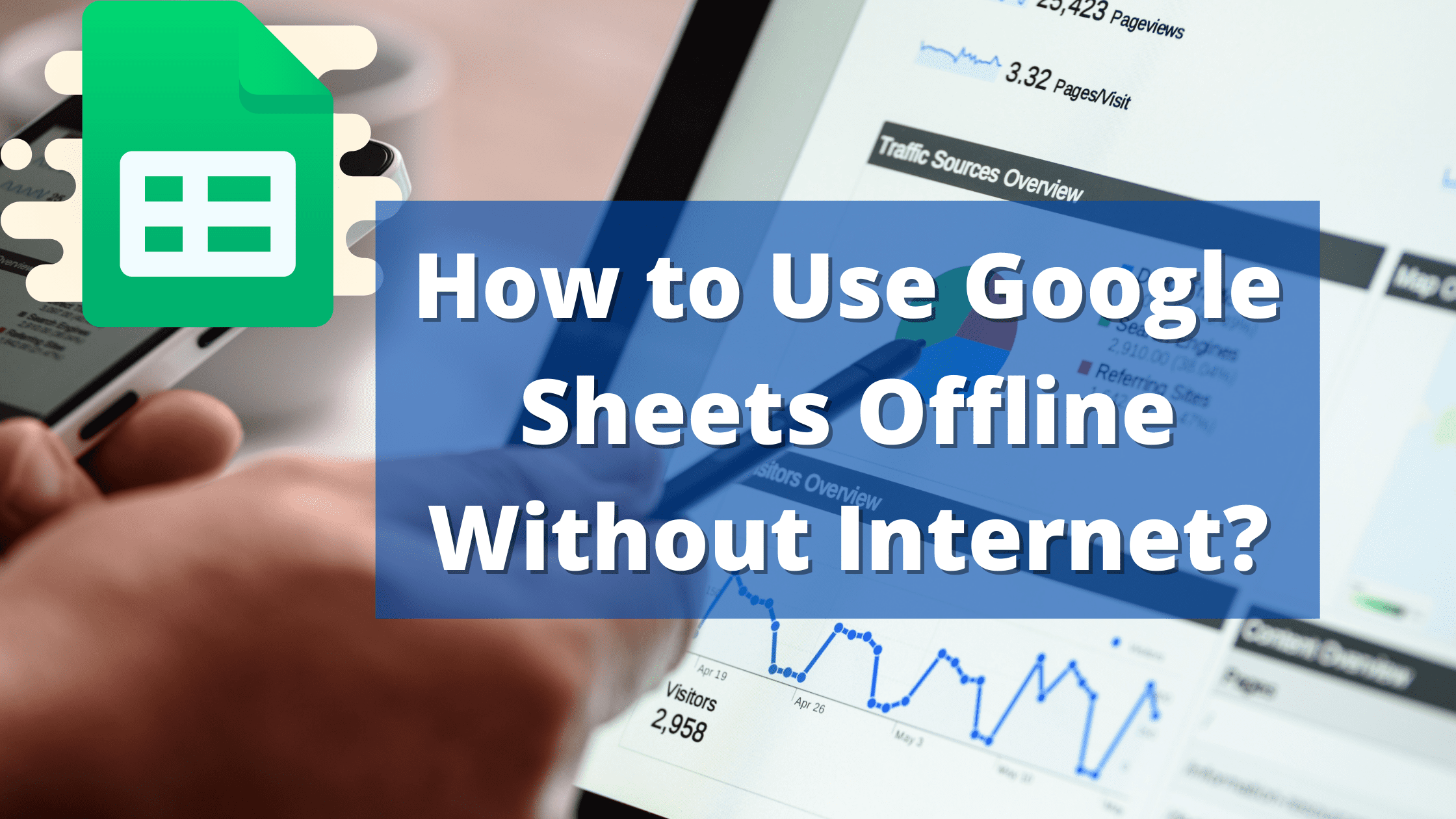 How to Use Google Sheets Offline Without Internet?