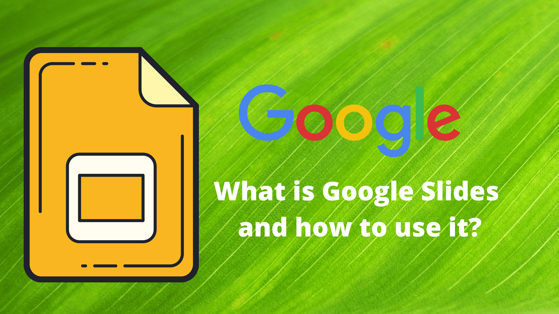 What is Google Slides and how to use it