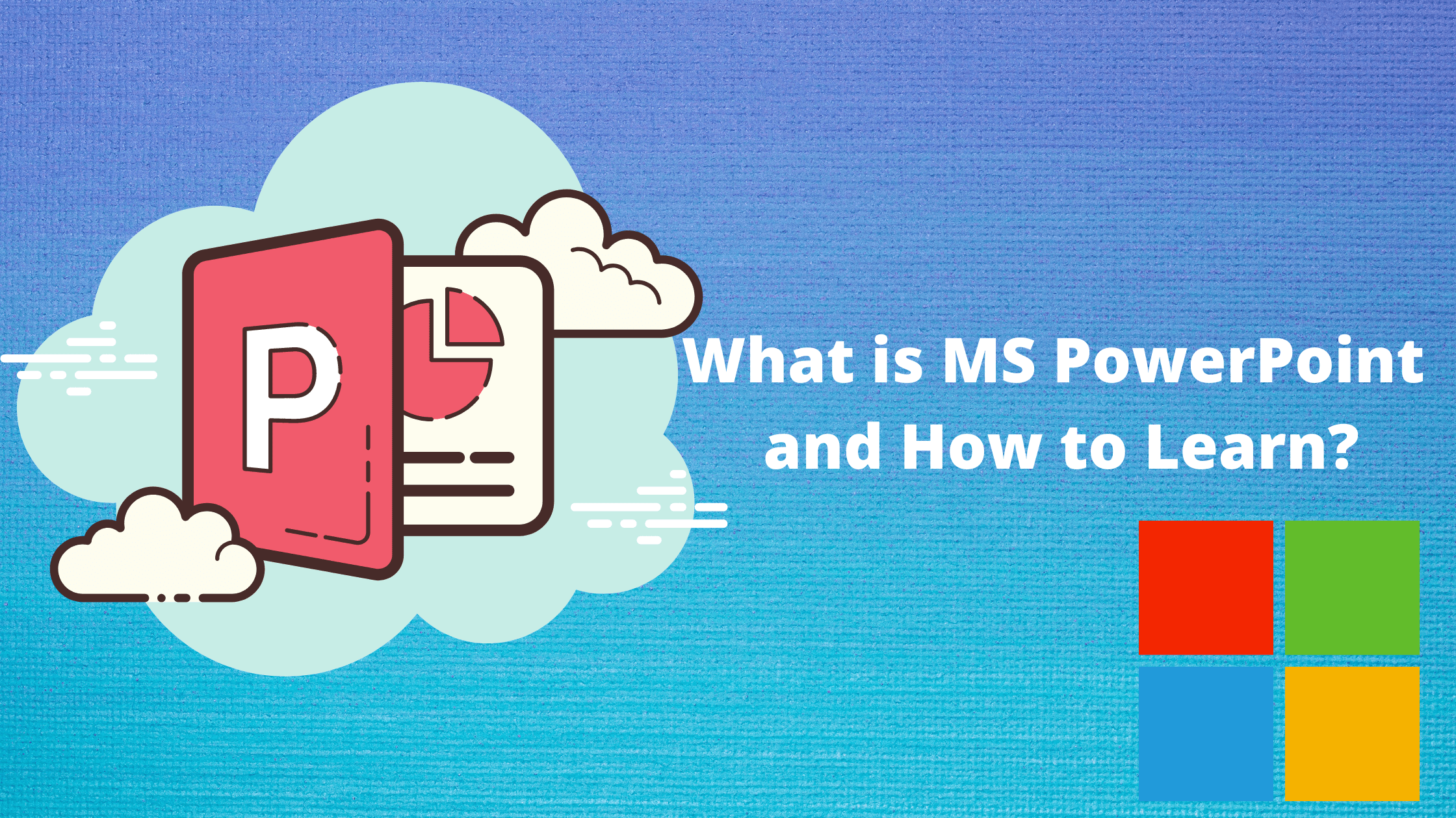 What is MS PowerPoint and How to Learn?
