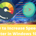 7 Tips to Increase speed of Computer In Windows 10 and 11