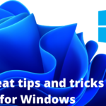 8 Great tips and tricks for Windows 10 & 11