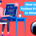 How to Run Python Programs in Windows?