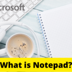 What is Notepad and how to use it Information