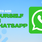 How to Add Yourself on WhatsApp