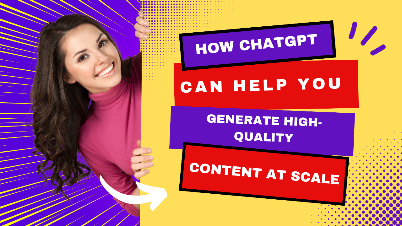 How ChatGPT Can Help You Content Generation High-Quality