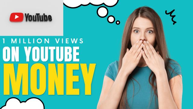 1 Million Views on YouTube Money How Much You Can Earn and How to Get It